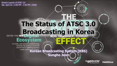 The Status of ATSC 3.0 Broadcasting in Korea @ NAB Show 2017