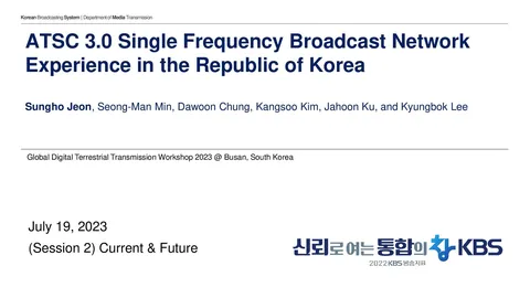 20230719 ATSC 3.0 Single Frequency Broadcast Network Experience in the Republic of Korea @ Global DTT Workshop 2023